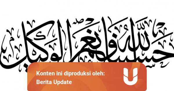 Arti dari Hasbunallah Wanikmal Wakil Nikmal Maula Wanikman Nasir